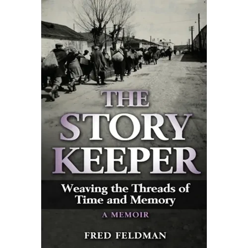 The Story Keeper: Weaving the Threads of Time and Memory, A Memoir - Paperback