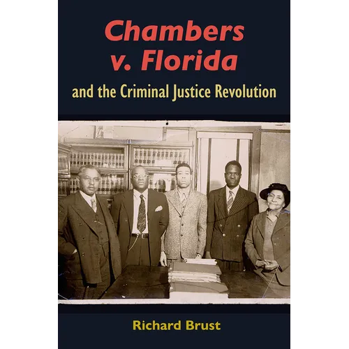 Chambers V. Florida and the Criminal Justice Revolution