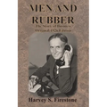 Men and Rubber: The Story of Business Original 1926 Edition - Paperback