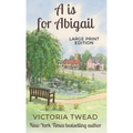A is for Abigail - LARGE PRINT: A Sixpenny Cross story - Hardcover