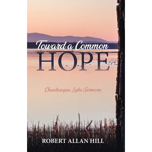 Toward a Common Hope: Chautauqua Lake Sermons - Paperback