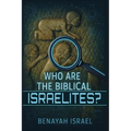 Who Are The Biblical Israelites? - Paperback
