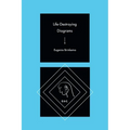 Life-Destroying Diagrams - Hardcover
