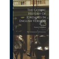 The Gothic History Of Jordanes In English Version: With An Introduction And Commentary - Paperback