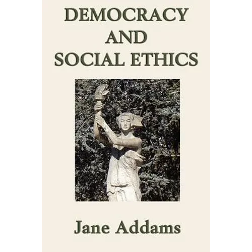 Democracy and Social Ethics - Paperback