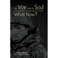 The War Stole My Soul with Post-Traumatic Stress Disorder (Ptsd): What Now? - Paperback
