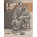 The Pleasure of His Company: Male Togetherness in Found Photographs: Vintage Photographs from the Collection of John Ibson - Hardcover