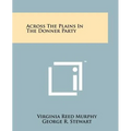 Across The Plains In The Donner Party - Paperback