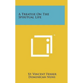 A Treatise on the Spiritual Life - Hardcover