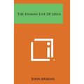 The Human Life of Jesus - Paperback