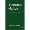 Electronic Markets: Benefits, Costs and Risks - Hardcover