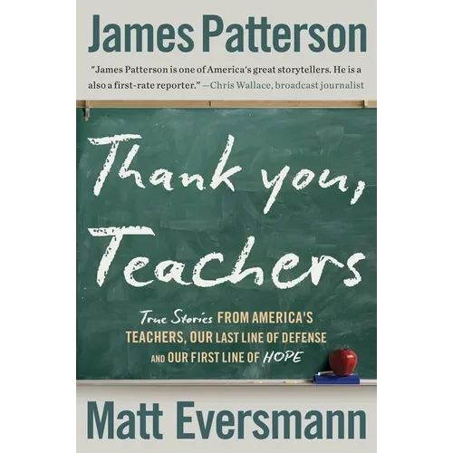 Thank You, Teachers: True Stories from America's Teachers, Our Last Line of Defense and Our First Line of Hope - Paperback