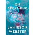 On Breathing: Care in a Time of Catastrophe - Paperback