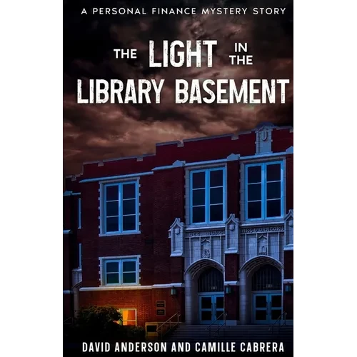 The Light in the Library Basement: A Personal Finance Mystery Story - Paperback