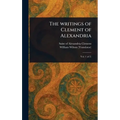 The Writings of Clement of Alexandria - Hardcover