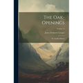 The Oak-Openings: Or, the Bee-Hunter; Volume 14 - Paperback
