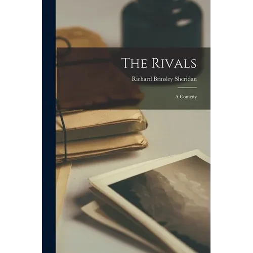 The Rivals: A Comedy - Paperback