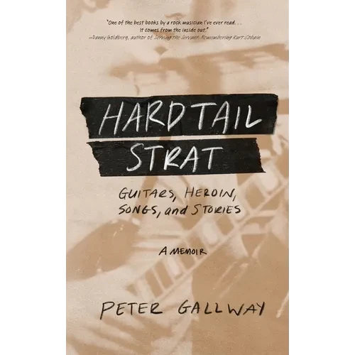 Hardtail Strat: Guitars, Heroin, Songs and Stories - Hardcover