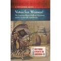 Votes for Women! the American Woman Suffrage Movement and the Nineteenth Amendment: A Reference Guide - Paperback