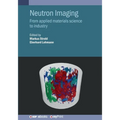 Neutron Imaging: From Applied Materials Science to Industry - Paperback