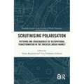 Scrutinising Polarisation: Patterns and Consequences of Occupational Transformation in the Swedish Labour Market - Paperback