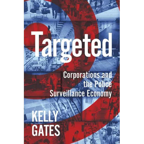 Targeted: Corporations and the Police Surveillance Economy
