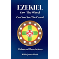 Ezekiel Saw The Wheel: Can You See The Cross? - Hardcover