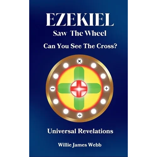 Ezekiel Saw The Wheel: Can You See The Cross? - Hardcover