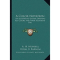 A Color Notation: An illustrated System Defining All Colors and Their Relations 1941 - Paperback