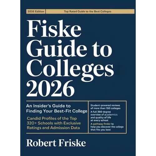 Fiske Guide to Colleges 2026: An Insider's Guide to Finding Your Best-Fit College: Candid Profiles of the Top 320+ Schools with Exclusive Ratings and - Hardcover