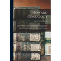 Howard Genealogy: A Genealogical Record Embracing all the Known Descendants in This Country, of Thomas and Susanna Howard, who Have Born - Paperback