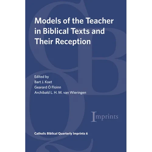Models of the Teacher in Biblical Texts and Their Reception - Hardcover