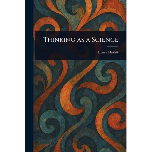 Thinking as a Science - Paperback