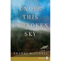 Under This Unbroken Sky - Paperback
