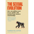 The Sexual Evolution: How 500 Million Years of Sex, Gender, and Mating Shape Modern Relationships - Paperback