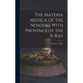 The Materia Medica of the Nosodes With Provings of the X-Ray - Hardcover