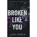 Broken Like You - Hardcover