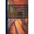 First Church, Davidson County: a History of Pilgrim Evangelical and Reformed Church (United Church of Christ), Lexington, North Carolina, 1757 to 195 - Paperback