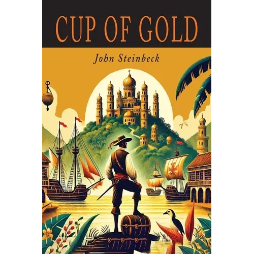 Cup of Gold: A Life of Sir Henry Morgan, Buccaneer, with Occasional Reference to History - Paperback