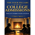 The Four Pillars of College Admissions Replace Worry with a System - Hardcover