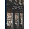 A Primer Of Indian Logic - Paperback