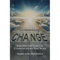 Cementing Change-Cracking the Code for Communications that Work - Paperback