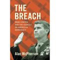 The Breach: Iran-Contra and the Assault on American Democracy - Paperback