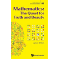 Mathematics: The Quest for Truth and Beauty - Hardcover