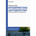 Interpreting Antisemitism: Studies and Essays on the German Case - Paperback