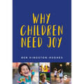 Why Children Need Joy - Hardcover