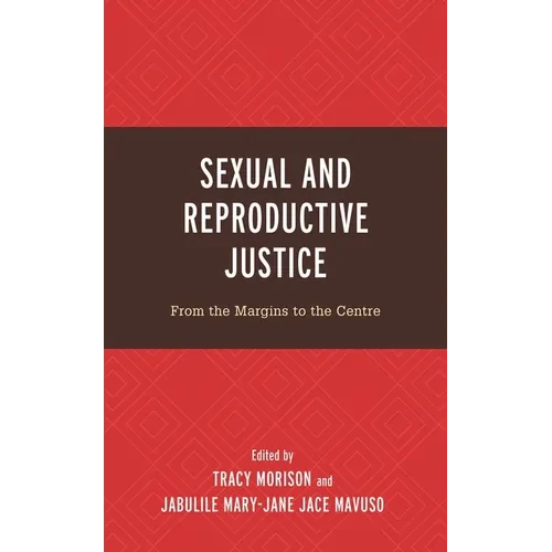Sexual and Reproductive Justice: From the Margins to the Centre - Paperback