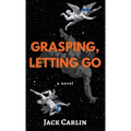 Grasping, Letting Go - Hardcover