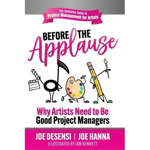 Before the Applause: Why Artists Need to Be Good Project Managers