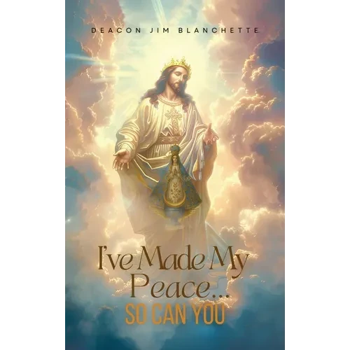 I've Made My Peace...So Can You - Hardcover